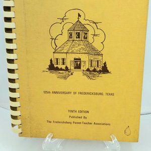 German Cookbook  Vintage1971 125th Fredericksburg Anniversary Fredericksburg TX